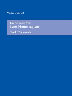 cover image of Liebe und Sex beim Homo Sapiens